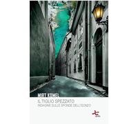 Il tiglio spezzato. Indagine sulle sponde dell'Isonzo
