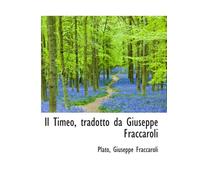 Il Timeo, tradotto da Giuseppe Fraccaroli