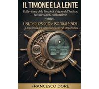 IL TIMONE E LA LENTE: Volume 11 - UNI/PdR 125:2022 e ISO 30415:2021 - L’Ingegneria dell’Inclusione e delle Pari Opportunità