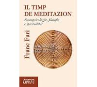 Il timp de meditazion. Neuropsicologjie, filosofie e spiritualitat