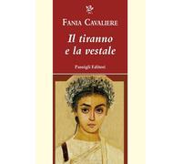Il tiranno e la vestale [Paperback] [Oct 28, 2022] Cavaliere, Fania