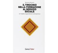 Il tirocinio nella formazione al servizio sociale. Un modello di apprendimento dall'esperienza