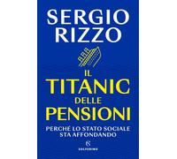 Il Titanic delle pensioni [Paperback] Rizzo, Sergio