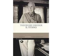 Il titano [Paperback] [Jun 08, 2017] Dreiser, Theodore and Crescenzi, Livio