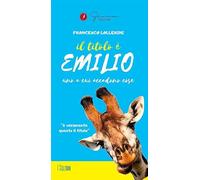 Il titolo è Emilio. Uno a cui accadono cose
