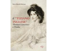 Il «Tiziano inglese». Thomas Lawrence e l’Italia - 2022 - Ginevra