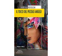Il tocco del piccolo angelo. Indagine a Milano