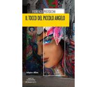 Il tocco del piccolo angelo. Indagine a Milano