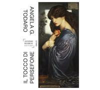 Il tocco di Persefone - Todaro Angela Giovanna