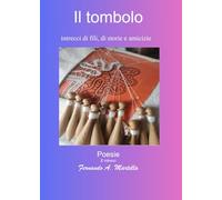 il tombolo: intrecci di fili, di storie e di vite