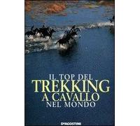 Il top del trekking a cavallo nel mondo