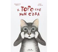 Libri Giovanna Zoboli / Lisa D'Andrea - Il Topo Che Non C'era. Ediz. Illustrata