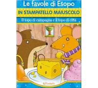 Il topo di campagna e il topo di città. Ediz. a colori