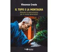 Il topo e la montagna. Manuale di sopravvivenza per le nuove generazioni