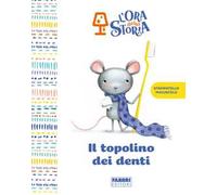 Il topolino dei denti. L'ora della storia. Ediz. a colori