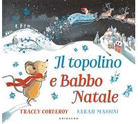 Il topolino e Babbo Natale. Ediz. a colori