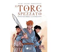 Il torc spezzato. Mutina Boica. La rivolta