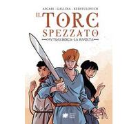 Il torc spezzato. Mutina Boica. La rivolta