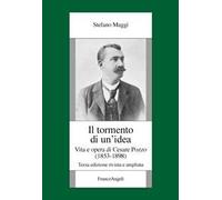 Il tormento di un'idea. Vita e opera di Cesare Pozzo (1853-1898). Ediz. ampliata