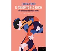 Il tormento e lo scudo. Un compromesso contro le donne