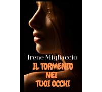Il tormento nei tuoi occhi