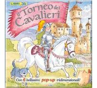 Il torneo dei cavalieri. Libro pop-up. Ediz. illustrata