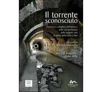 Torrente Sconosciuto. Il Percorso Completo Dell'Aposa E Delle Sue Pertinenze Dal