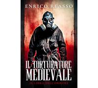 Il Torturatore Medievale: Il Libro dell'Orrore