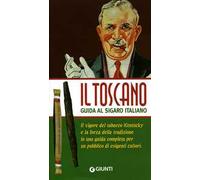 Il Toscano. Guida al sigaro italiano