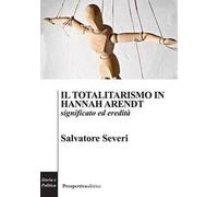 Il totalitarismo in Hannah Arendt. Significato ed eredità