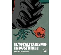 Il totalitarismo industriale