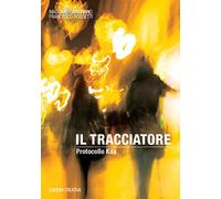Il tracciatore. Protocollo Kila di Massimo Carignano, Francesco Rossetti - 2016