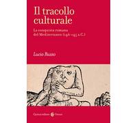 Il tracollo culturale. La conquista romana del Mediterraneo (146-145 a.C.)