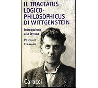 Il tractatus logico-philosophicus di Wittgenstein. Introduzione alla lettura