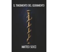 IL TRADIMENTO DEL GIURAMENTO: Manifesto per una medicina che torni a curare