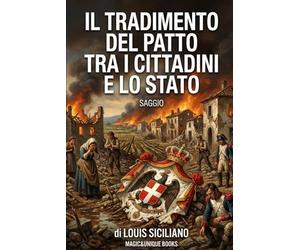 IL TRADIMENTO DEL PATTO TRA I CITTADINI E LO STATO