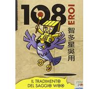 Il tradimento del saggio Woo. 108 eroi (Vol. 4)
