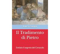 Il Tradimento di Pietro: Svelato il segreto del Cenacolo