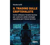 Libri Iurilli Nicola - Il Trading Sulle Criptovalute. Come Utilizzare L'analisi