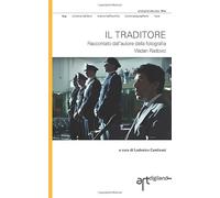 Il traditore: Raccontato dall'autore della fotografia Vladan Radovic