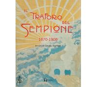 IL TRAFORO DEL SEMPIONE: 1870-1908