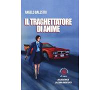 Il traghettatore di anime. Dai creatori de la storia dimenticata