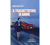 Il traghettatore di anime. Dai creatori de la storia dimenticata