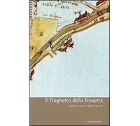 Il traghetto della Fossetta. Con DVD
