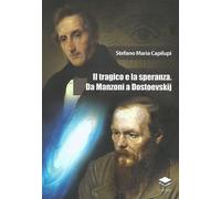 Il tragico e la speranza. Da Manzoni a Dostoevskij - [Lithos]