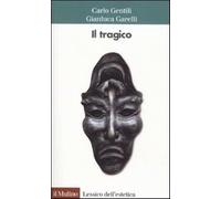 Il tragico - Gentili Carlo, Garelli Gianluca