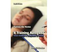 Il training autogeno. Come custodire e recuperare la salute