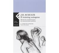Il training autogeno. Metodo di autodistensione da concentrazione psichica-Quaderno di esercizi per il training autogeno. Esercizi superiori. Teoria del metodo (Vol. 2)