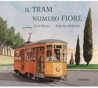 Il tram numero fiore [Hardcover] Risari, Guia and Delicado, Federico