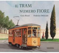 Il tram numero fiore - 2025 - Kalandraka Italia